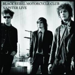 Black Rebel Motorcycle Club : Napster Live Session